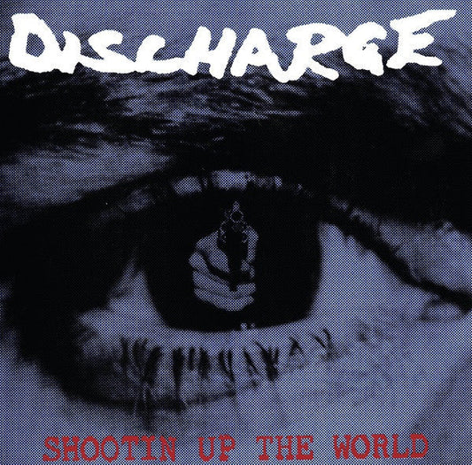 Discharge – Shootin' Up The World - (New Vinyl 2016)