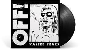 OFF! - Wasted Years (New Vinyl)