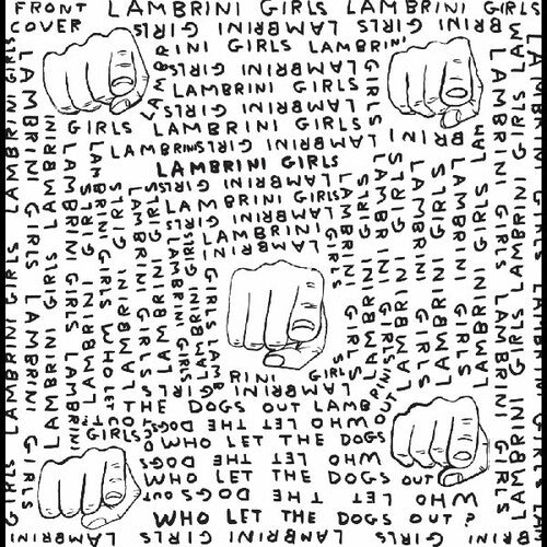Lambrini Girls - Who Let The Dogs Out (Limited Slutcore Version For Kids Who Can't Read Good) (New Vinyl)