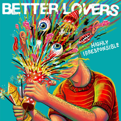Better Lovers - Highly Irresponsible (Whirpool colored new vinyl)