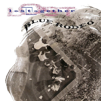 Blue Rodeo – Lost Together (New Vinyl)