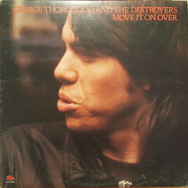 George Thorogood And The Destroyers – Move It On Over (Used vinyl)