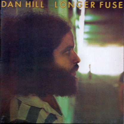 Dan Hill – Longer Fuse (Used vinyl)