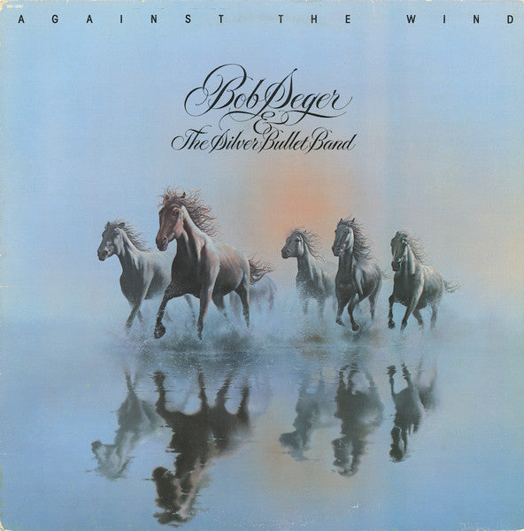 Bob Seger & The Silver Bullet Band – Against The Wind (Used vinyl)