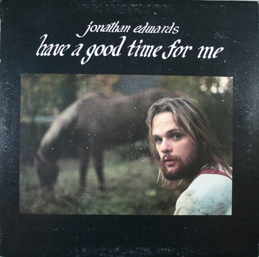 Jonathan Edwards – Have A Good Time For Me (Used vinyl) (DJ Promotional copy)