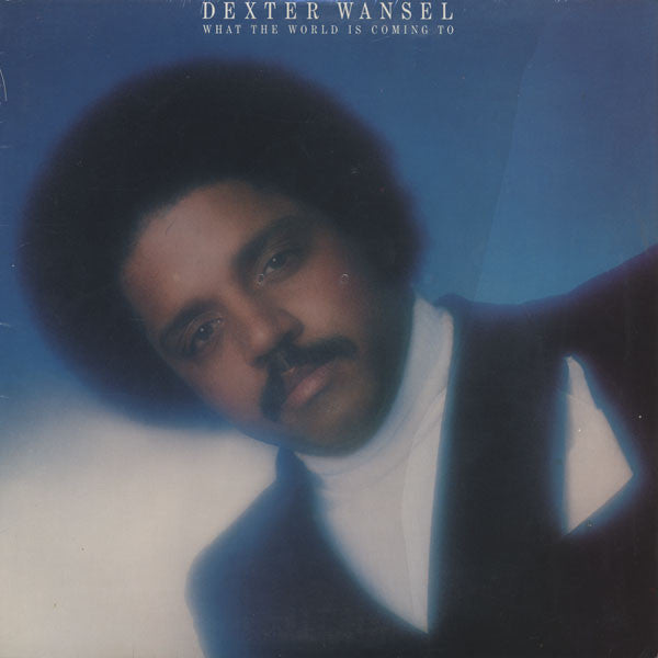 Dexter Wansel – What The World Is Coming To (Used Vinyl)
