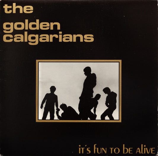 The Golden Calgarians – It's Fun To Be Alive (Used vinyl)