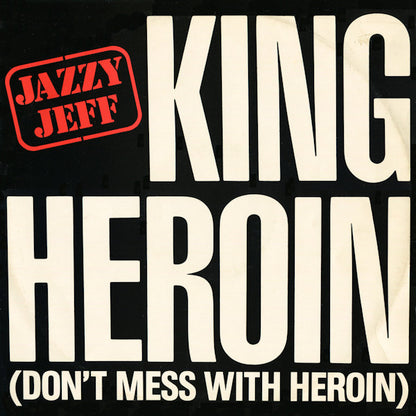Jazzy Jeff – King Heroin (Don't Mess With Heroin) (Used vinyl)
