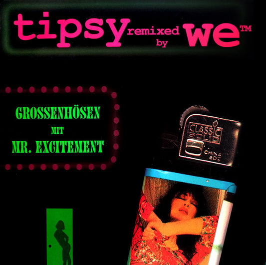 Tipsy Remixed By We™ – Grossenhösen Mit Mr. Excitement (Used vinyl)