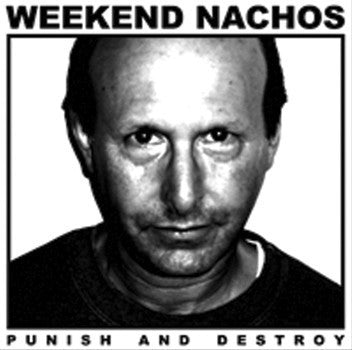 Weekend Nachos – Punish And Destroy (Used vinyl)