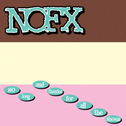 NOFX - So Long And Thanks For All The Shoes (New vinyl)