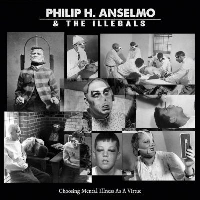 Philip H. Anselmo & The Illegals - Choosing Mental Illness As A V (New Vinyl)