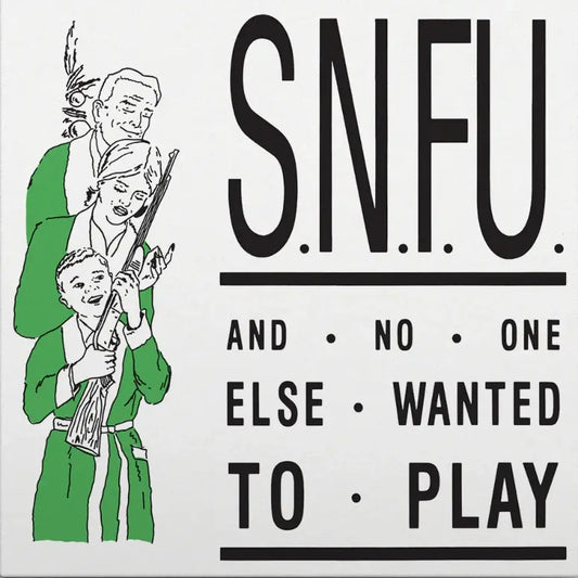 S.N.F.U. - And No One Else Wanted To Play (New Emerald Splatter Vinyl)